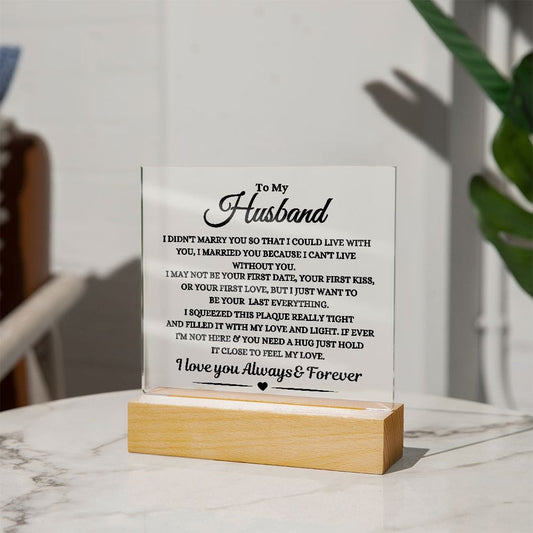 (ALMOST SOLD OUT) Gift For Husband "I Can't Live Without You" Acrylic Plaque: An Unforgettable and Exclusive Keepsake
