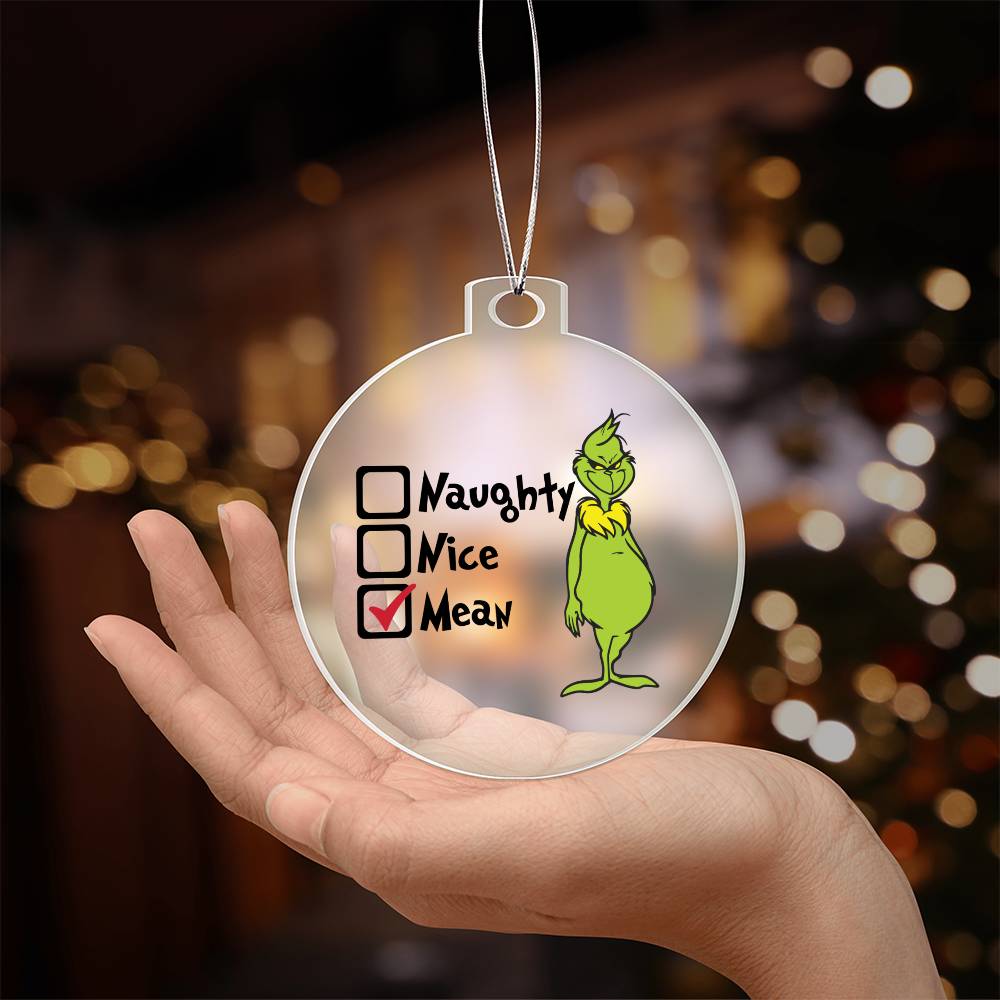 Naughty, Nice, Mean Grinch Acrylic Ornament