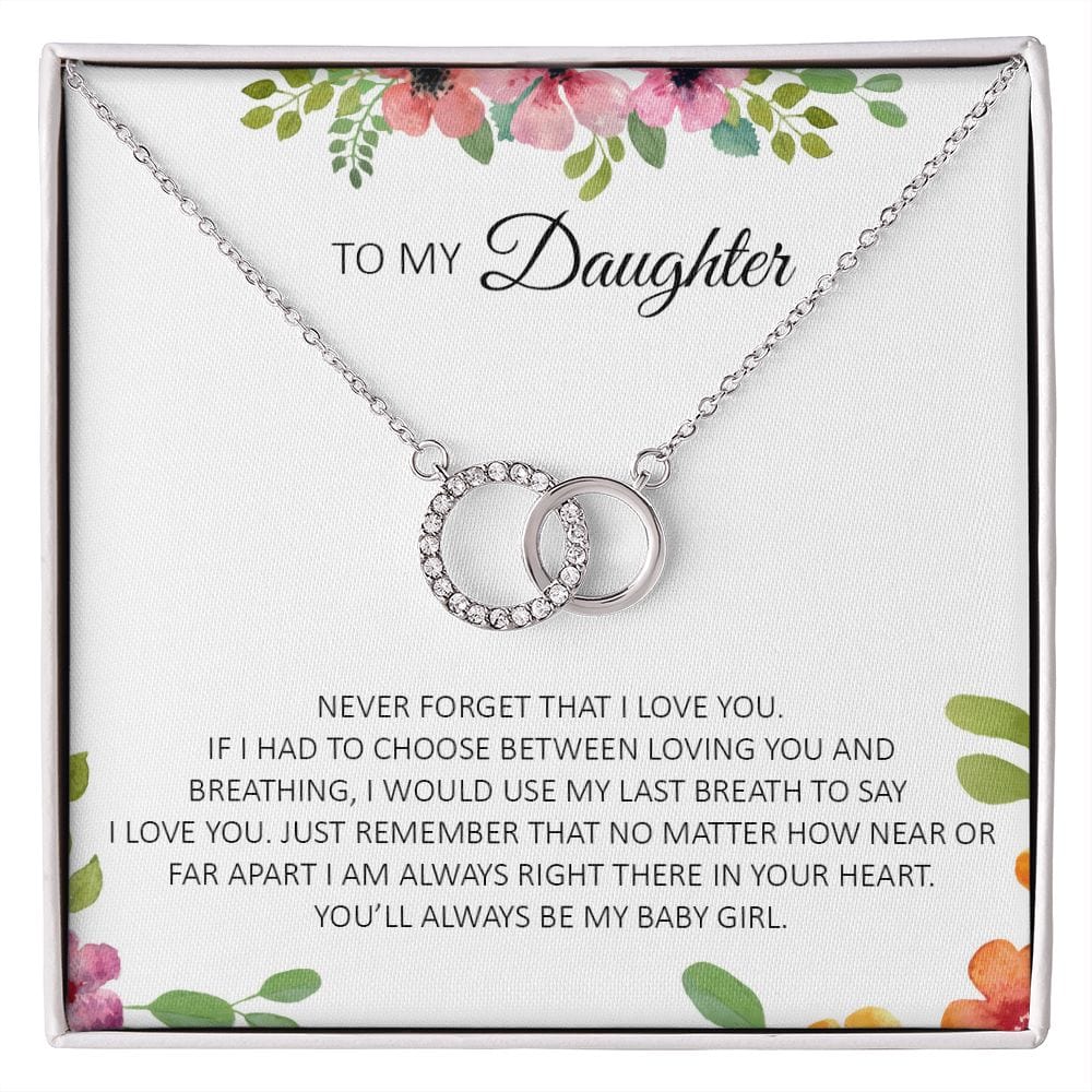 To My Daughter - You will always be my baby girl
