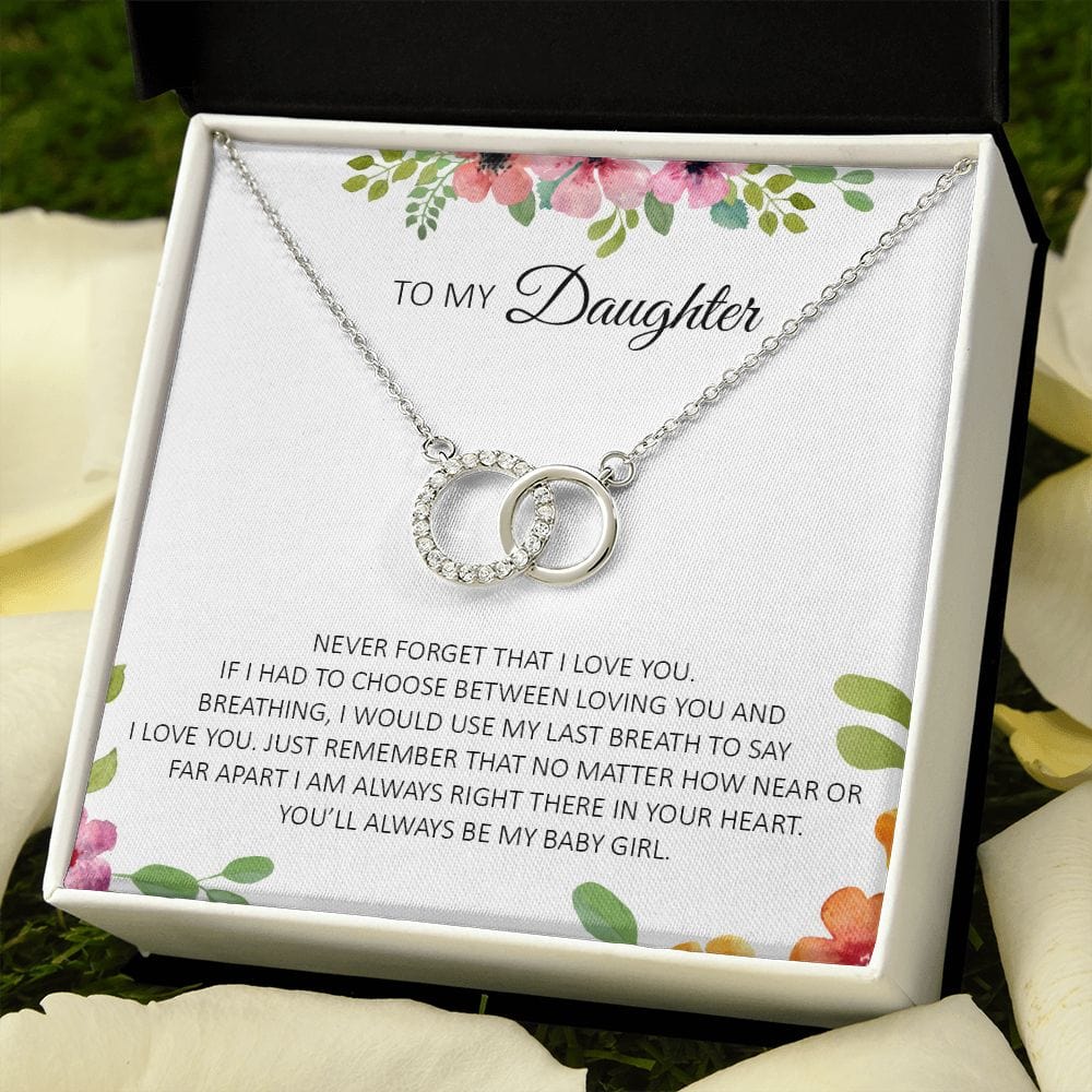 To My Daughter - You will always be my baby girl