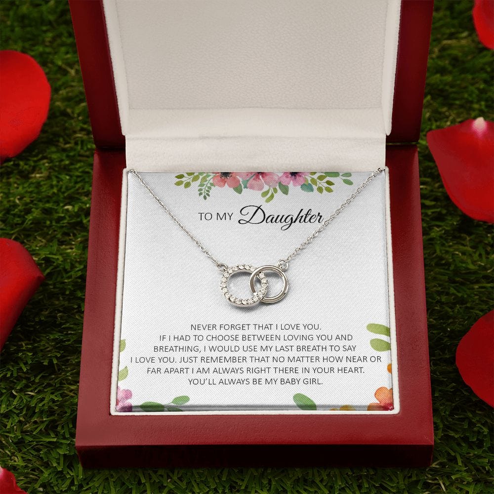 To My Daughter - You will always be my baby girl