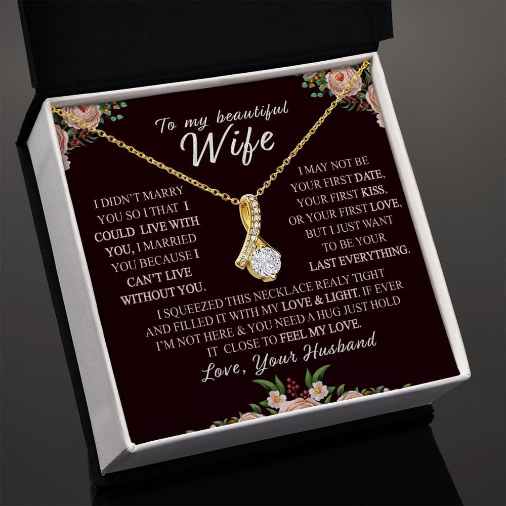 To my beautiful wife - I just want to be your Last everything