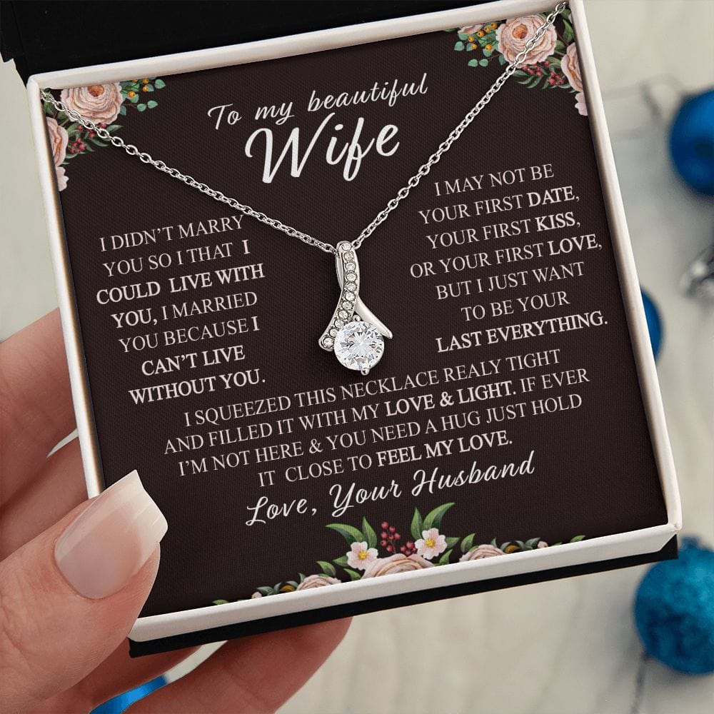 To my beautiful wife - I just want to be your Last everything