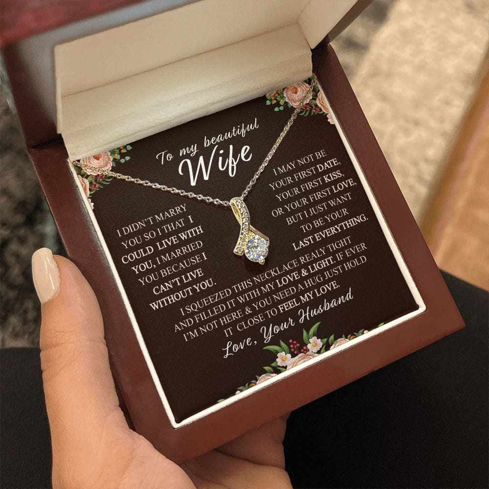 To my beautiful wife - I just want to be your Last everything