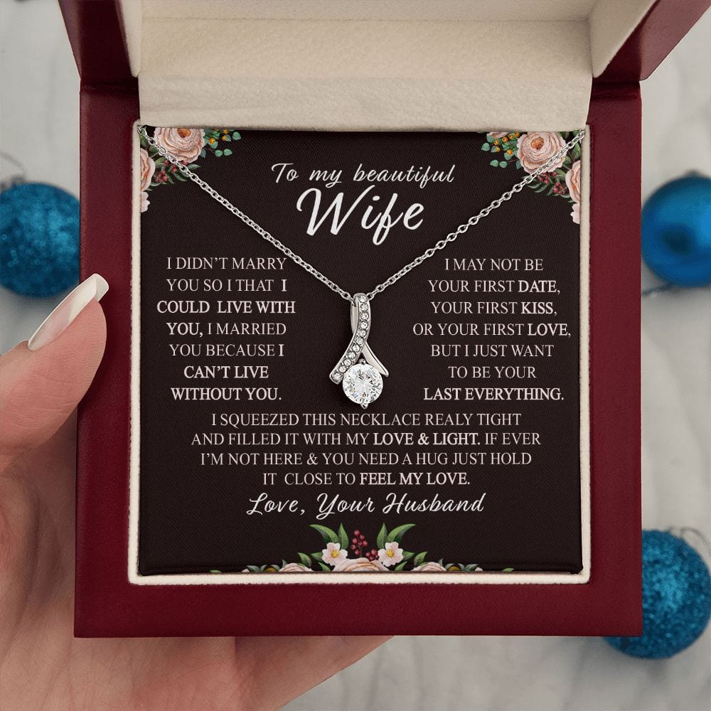 To my beautiful wife - I just want to be your Last everything