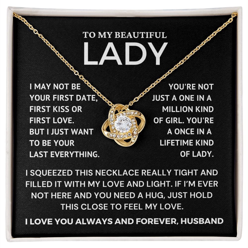 To My Beautiful Lady - One in a Lifetime Kind of Lady - Love Knot Necklace - Valentine's Day Gift