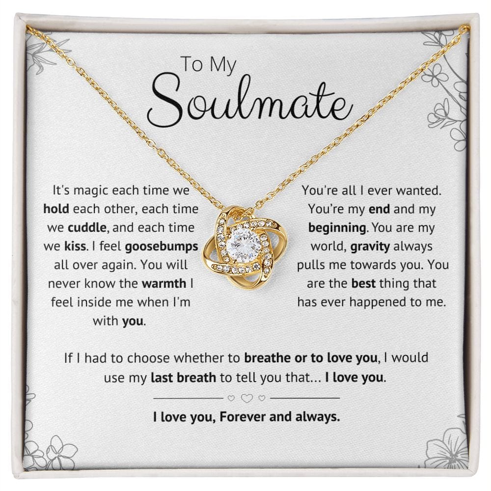 To my Soulmate - I would use my last breath to tell you that.... I love you.
