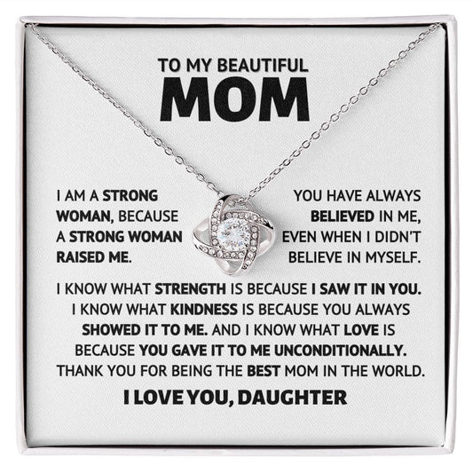 To My Beautiful Mom - A strong woman raised me - Necklace Gift