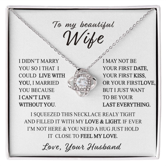 To my beautiful Wife - I can't Live without you.