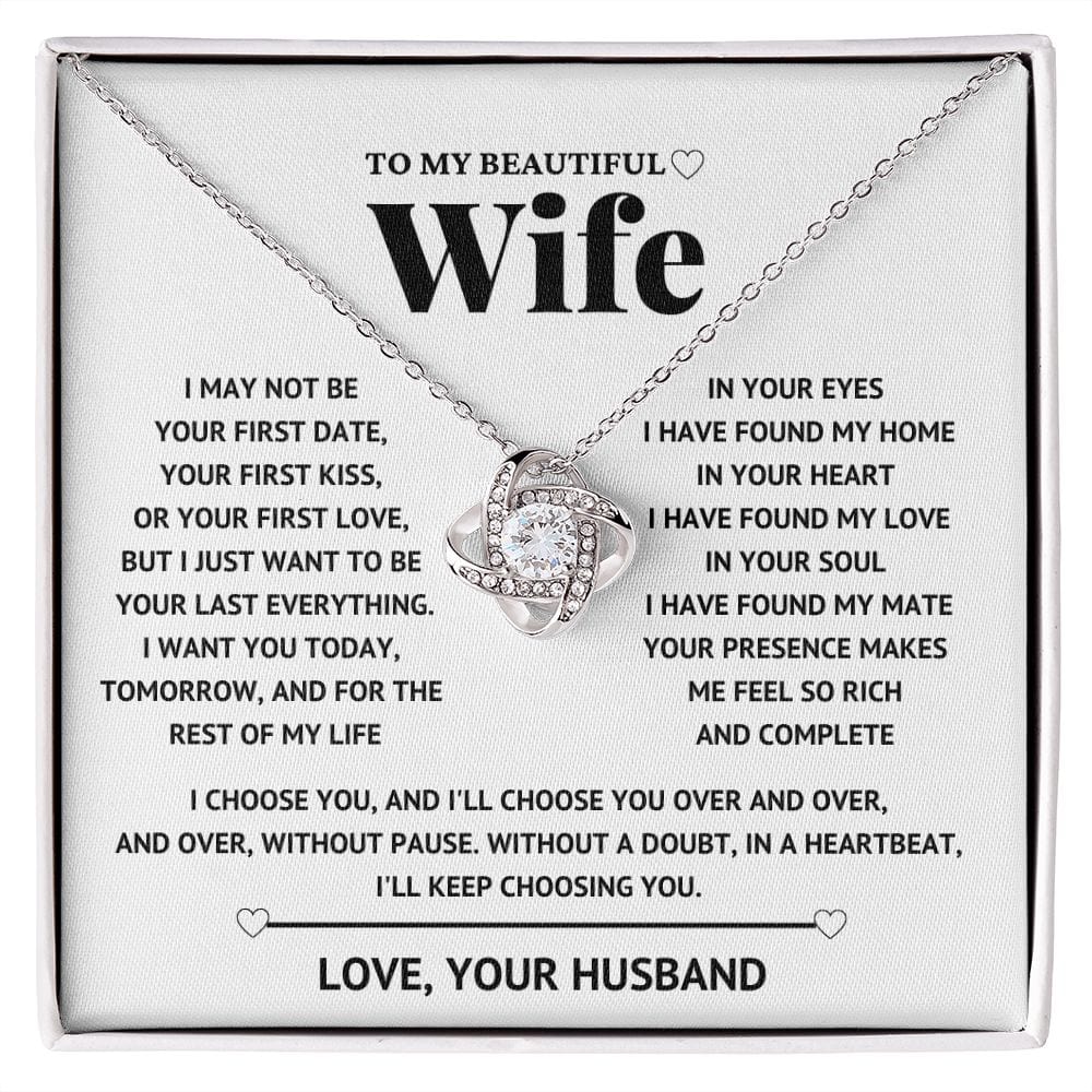 To My Wife - I choose you. and I'll choose you over and over -  Love knot Necklace