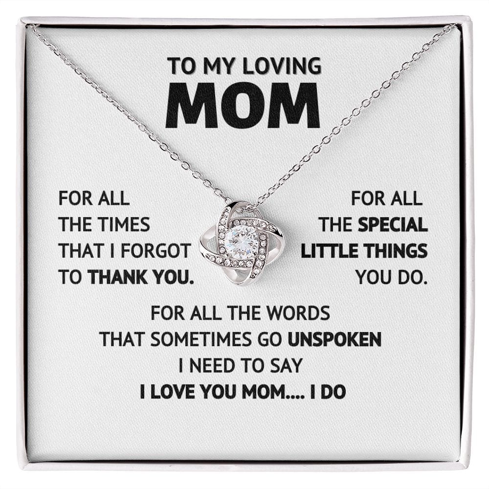 To My Loving Mom - I Love You Mom..... I Do - Necklace Gift