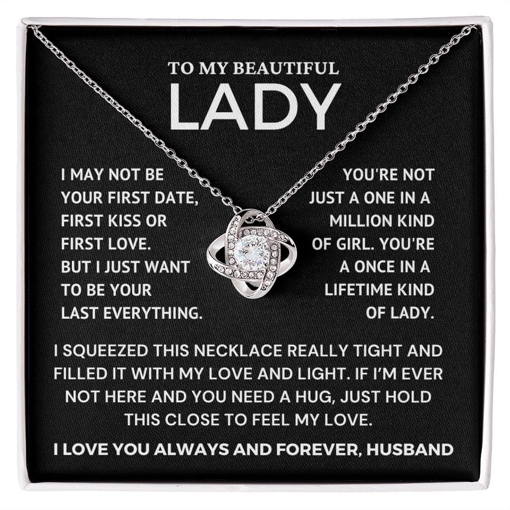 To My Beautiful Lady - One in a Lifetime Kind of Lady - Love Knot Necklace - Valentine's Day Gift