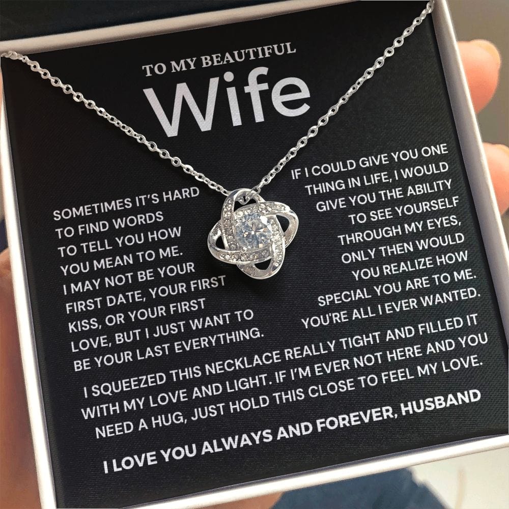 To My Wife- You're all I ever wanted - Love Knot Necklace