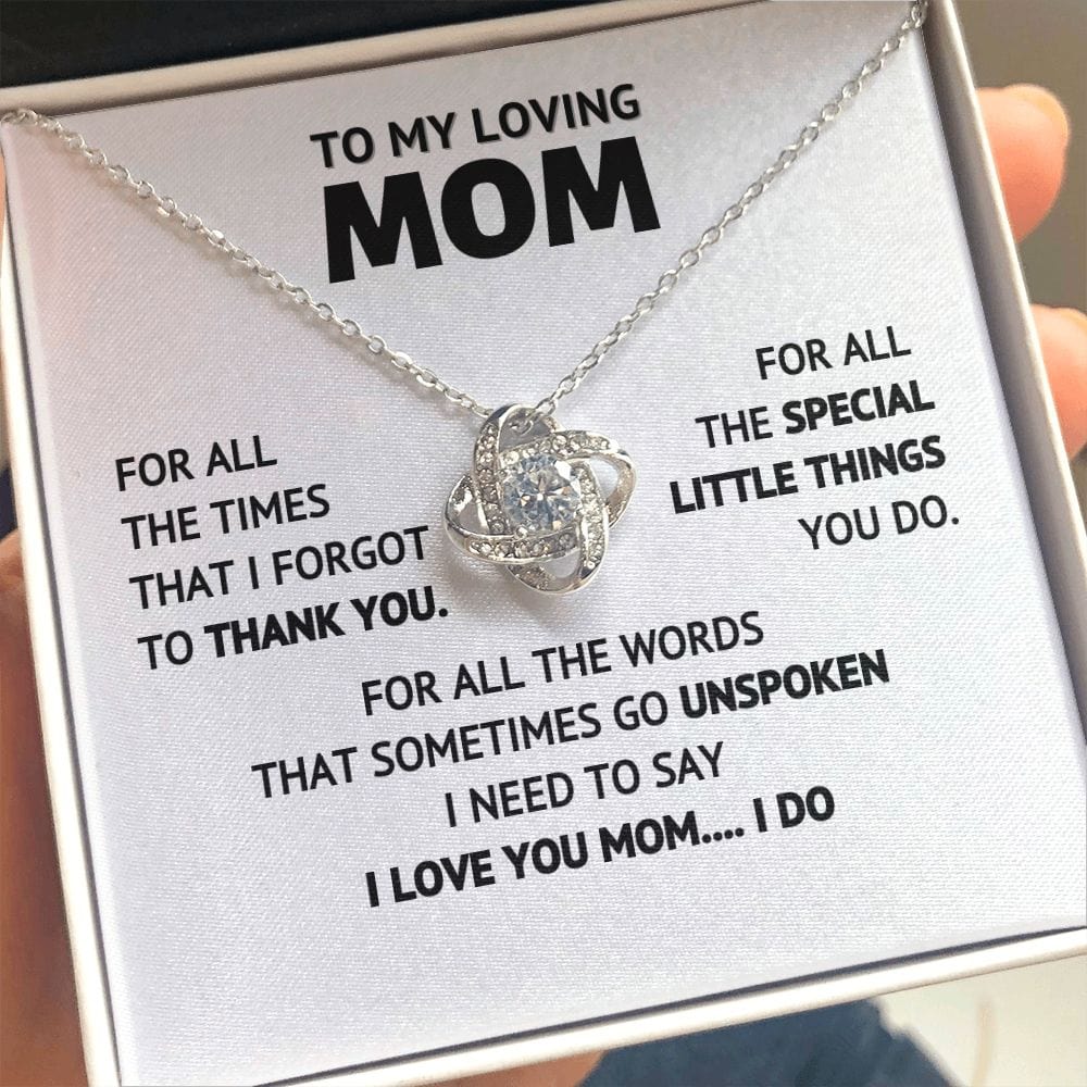 To My Loving Mom - I Love You Mom..... I Do - Necklace Gift
