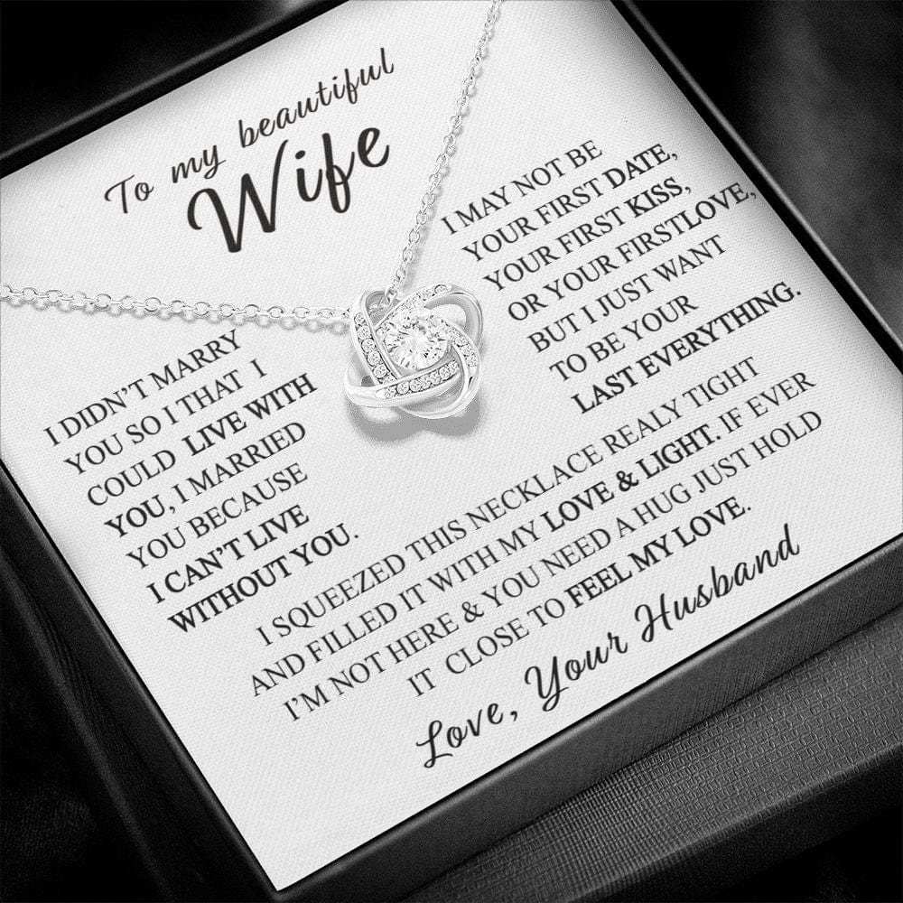 To my beautiful Wife - I can't Live without you.