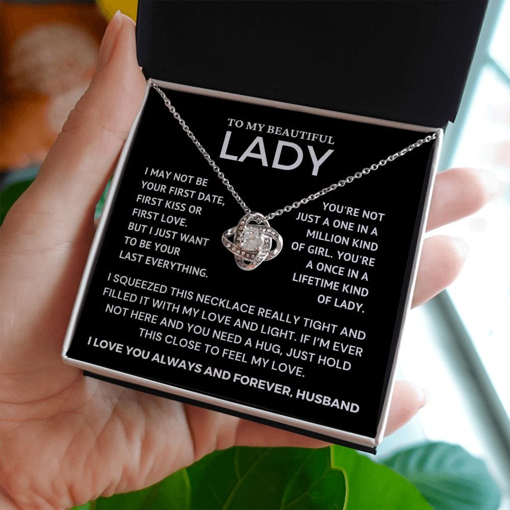 To My Beautiful Lady - One in a Lifetime Kind of Lady - Love Knot Necklace - Valentine's Day Gift