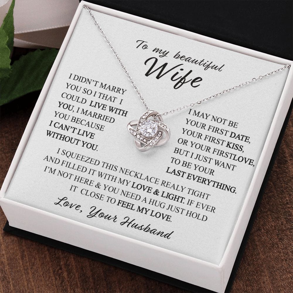 To my beautiful Wife - I can't Live without you.