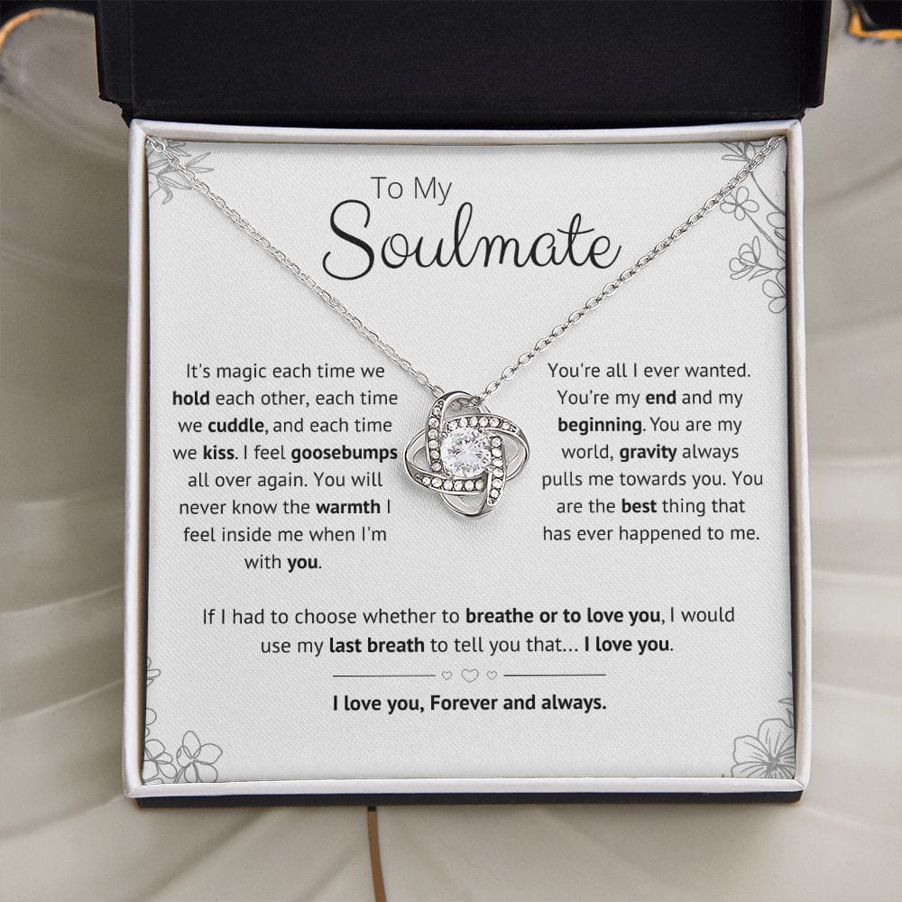 To my Soulmate - I would use my last breath to tell you that.... I love you.