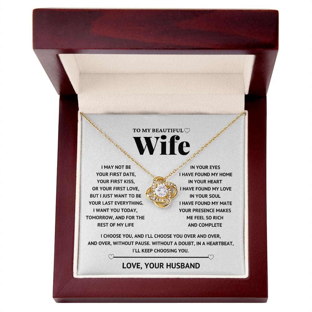 To My Wife - I choose you. and I'll choose you over and over -  Love knot Necklace