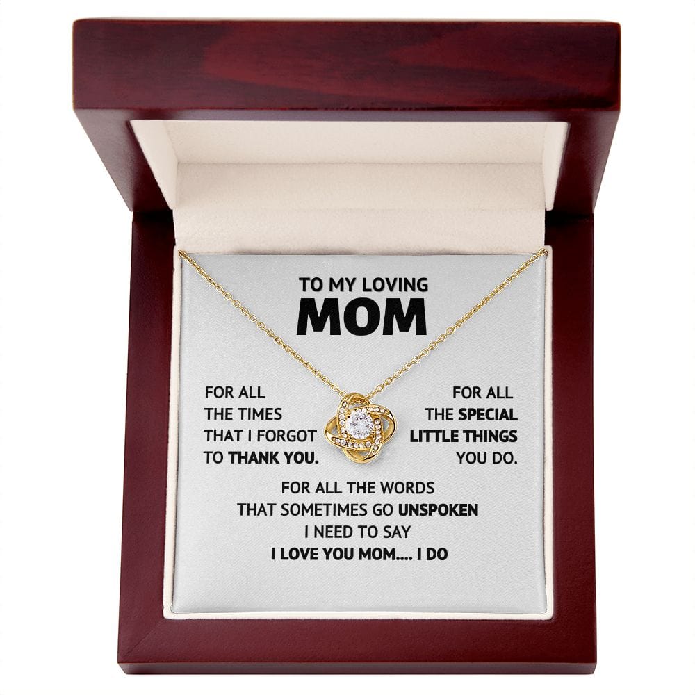 To My Loving Mom - I Love You Mom..... I Do - Necklace Gift