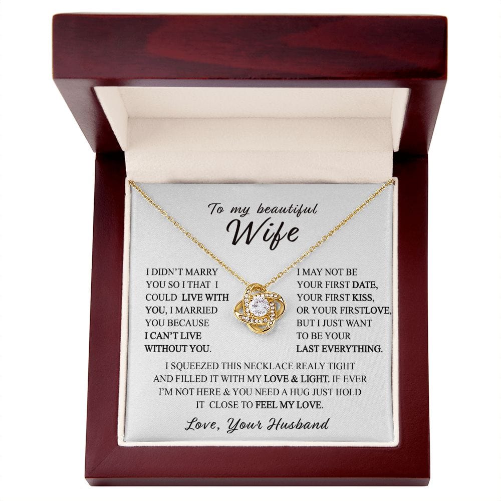 To my beautiful Wife - I can't Live without you.