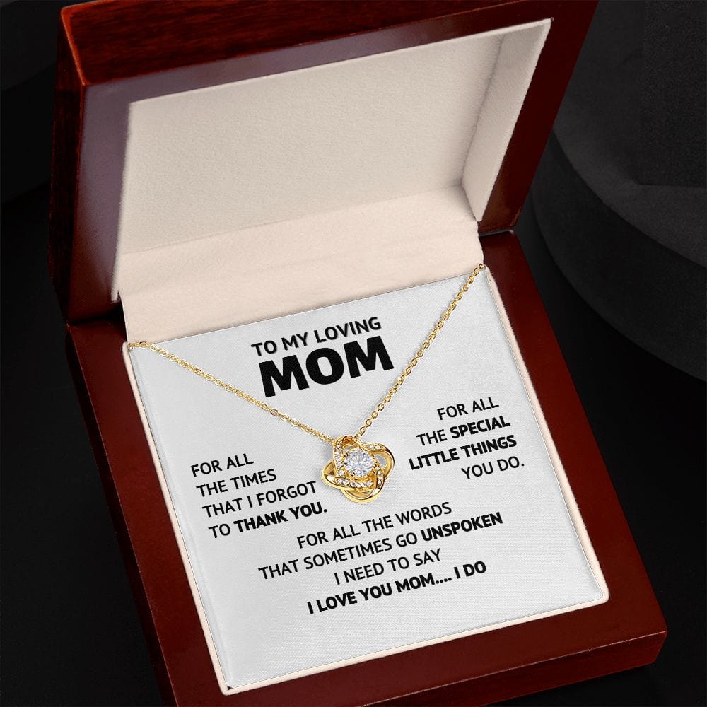 To My Loving Mom - I Love You Mom..... I Do - Necklace Gift