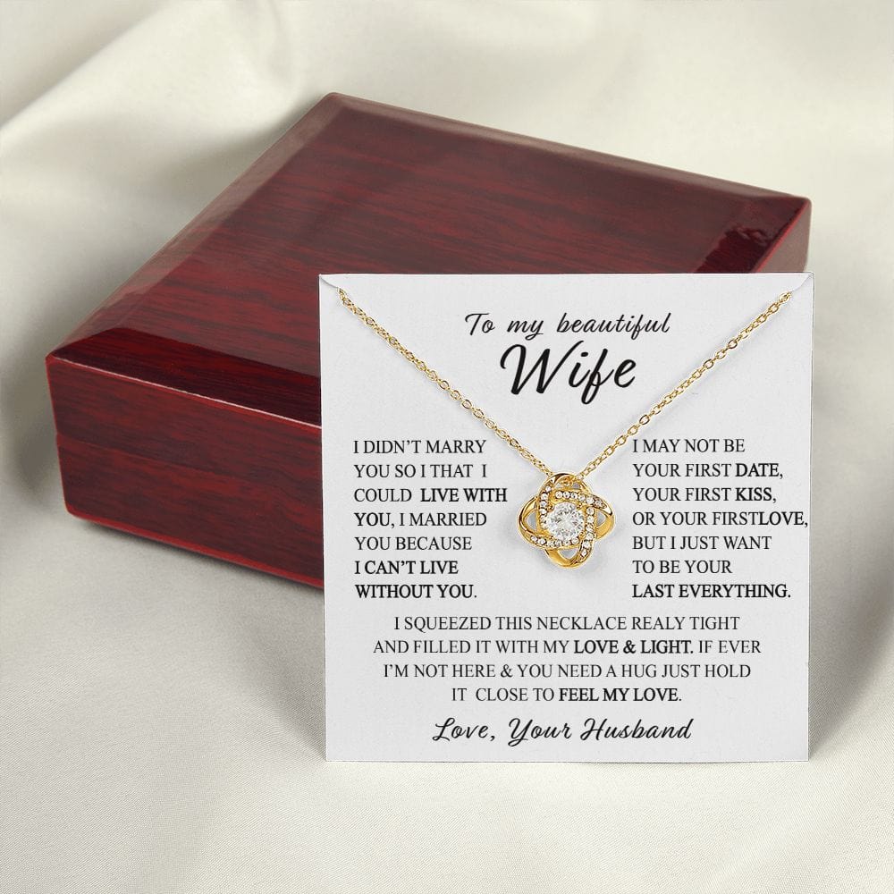 To my beautiful Wife - I can't Live without you.