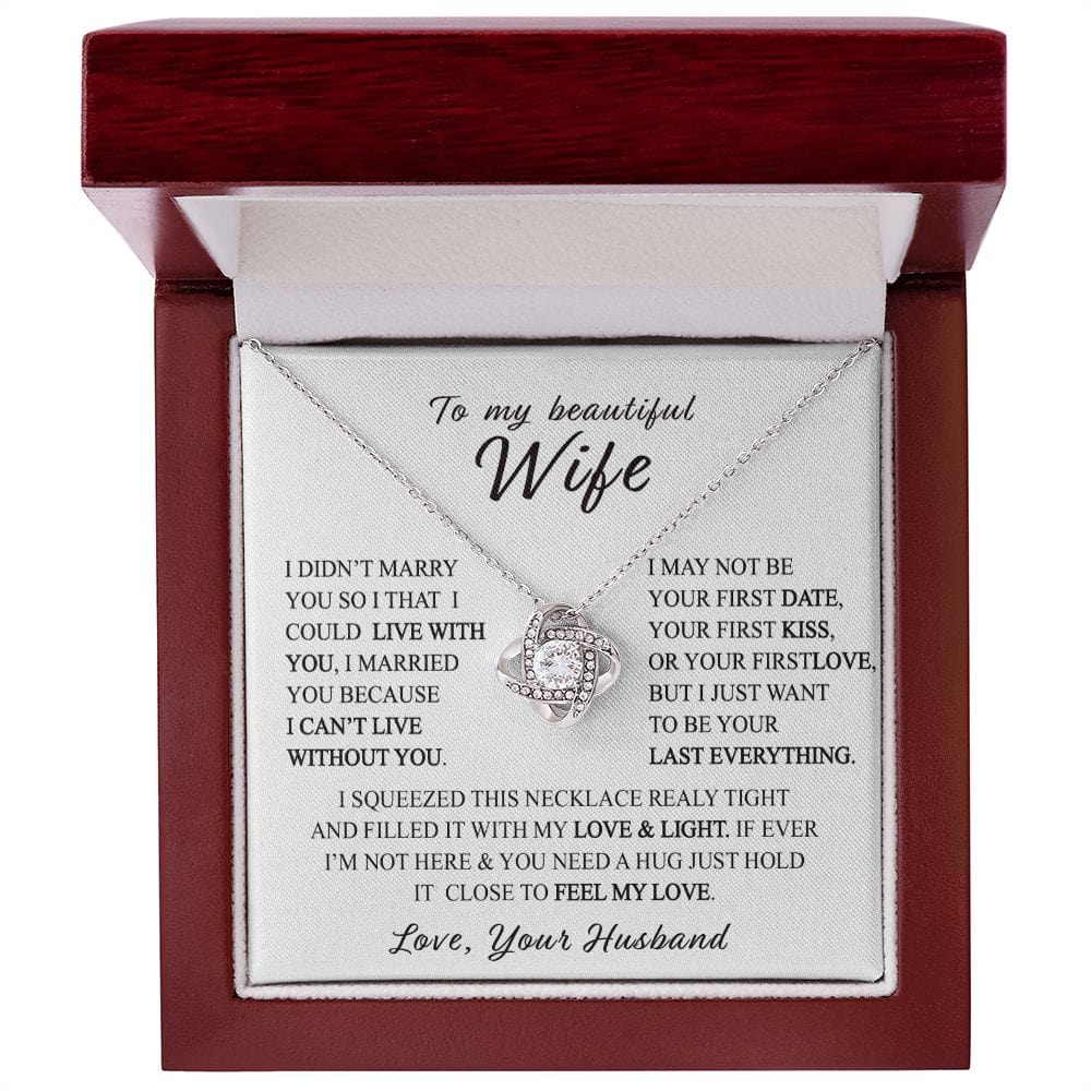 To my beautiful Wife - I can't Live without you.