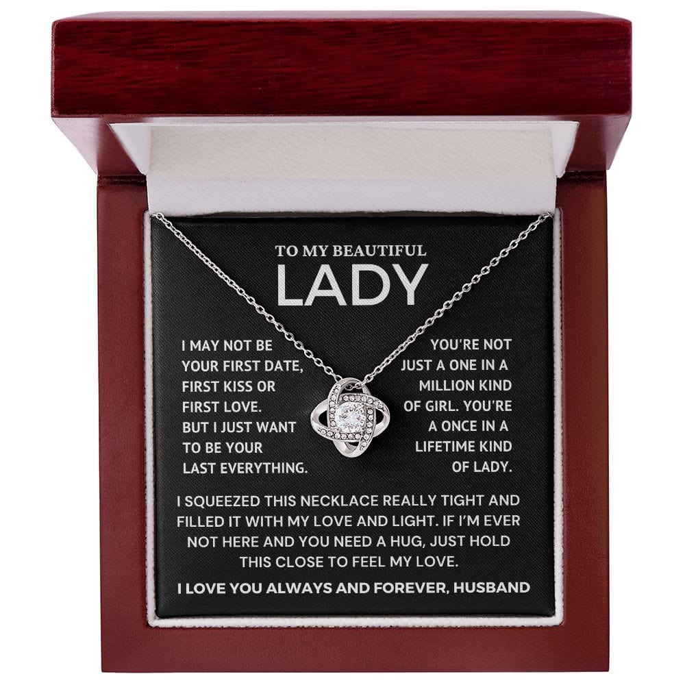To My Beautiful Lady - One in a Lifetime Kind of Lady - Love Knot Necklace - Valentine's Day Gift