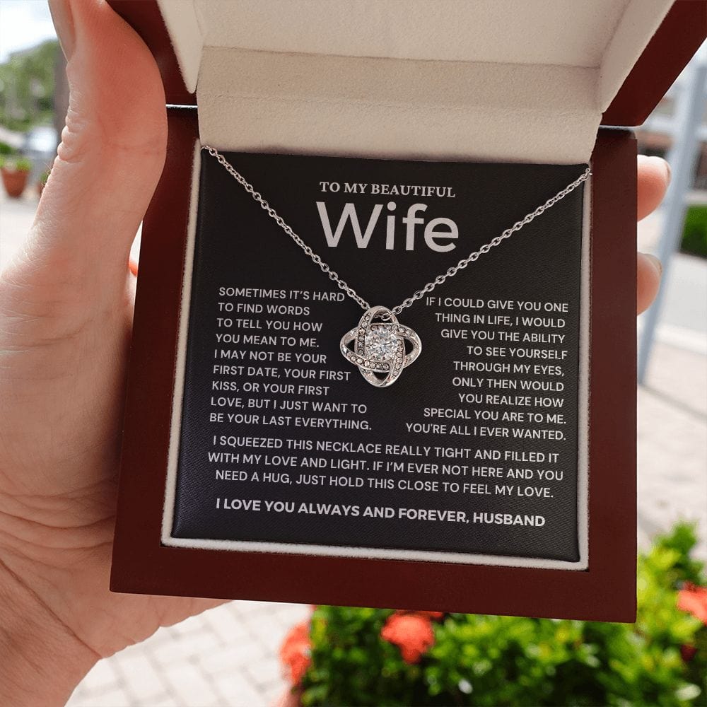 To My Wife- You're all I ever wanted - Love Knot Necklace