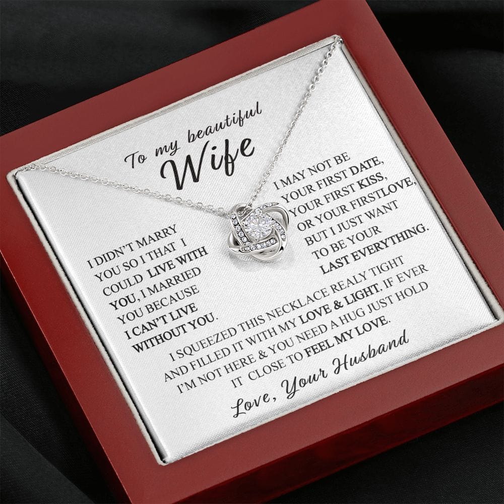 To my beautiful Wife - I can't Live without you.