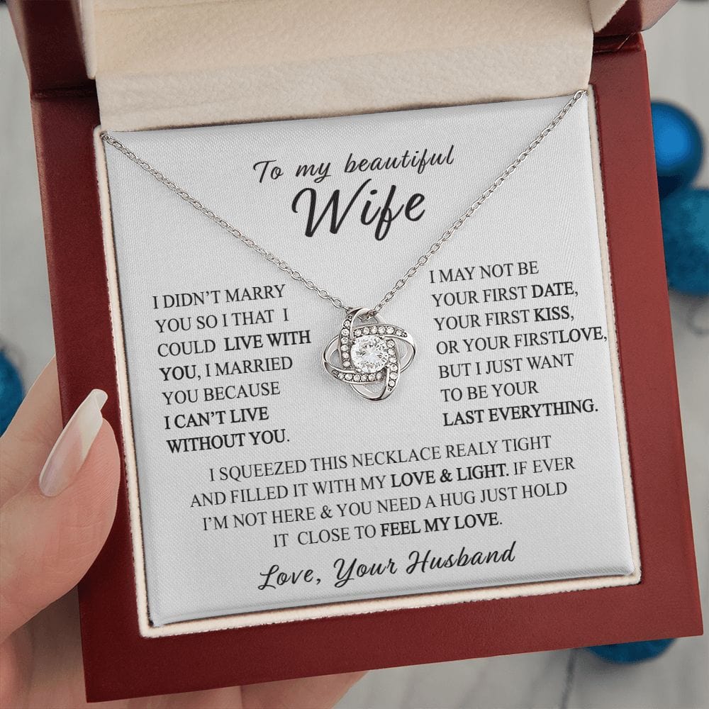 To my beautiful Wife - I can't Live without you.