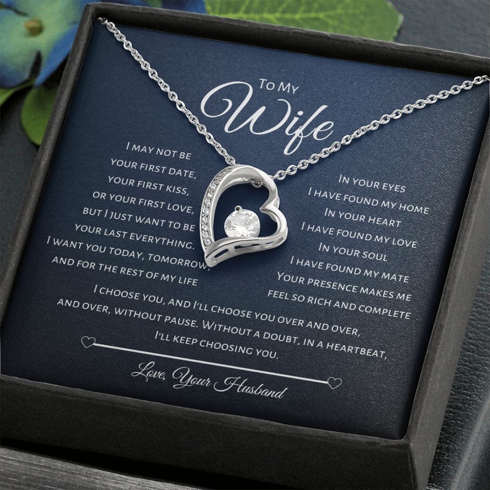 To My Wife - I choose you. and I'll choose you over and over - Forever Love Necklace