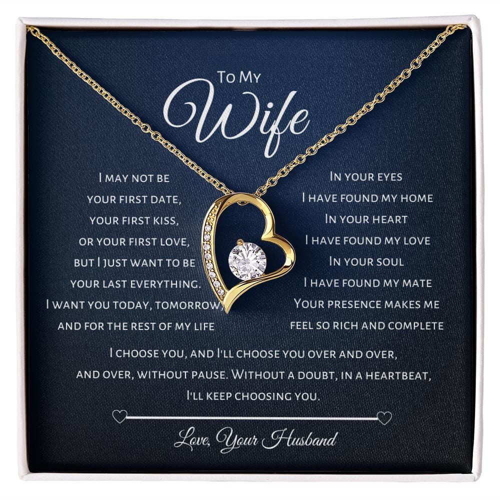 To My Wife - I choose you. and I'll choose you over and over - Forever Love Necklace