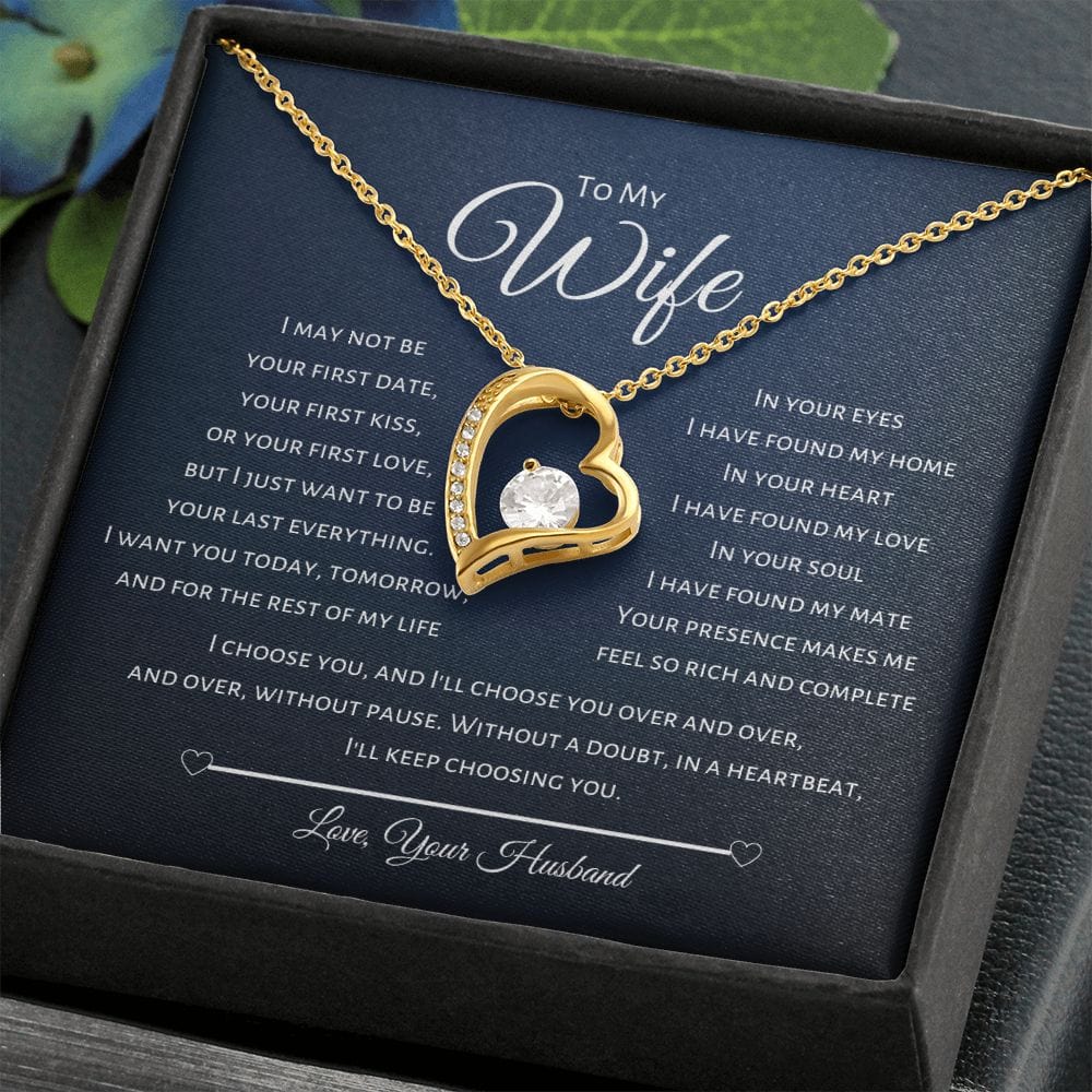 To My Wife - I choose you. and I'll choose you over and over - Forever Love Necklace